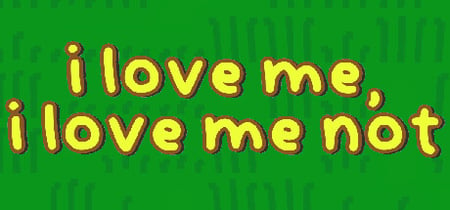 i love me, i love me not banner