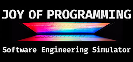 JOY OF PROGRAMMING - Software Engineering Simulator banner