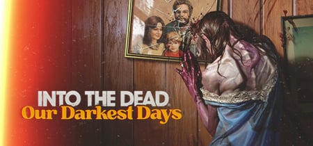 Into the Dead: Our Darkest Days banner