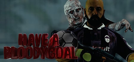 Have a Bloody Goal banner
