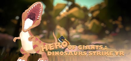HERO OF GIANTS: DINOSAURS STRIKE VR banner