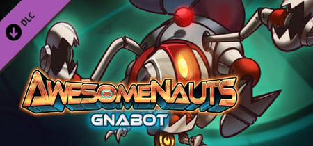 Awesomenauts - Gnabot Skin banner