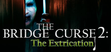 The Bridge Curse 2: The Extrication banner