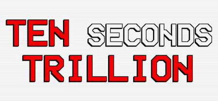 Ten Seconds Trillion banner