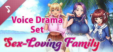 Sex-Loving Family - Voice Drama Set  - banner