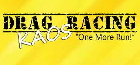 Drag Racing Kaos - &quot;One More Run&quot; Playtest banner