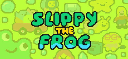 SLIPPY THE FROG 🐸💦 banner