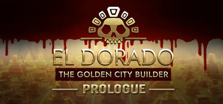 El Dorado: The Golden City Builder - Prologue banner