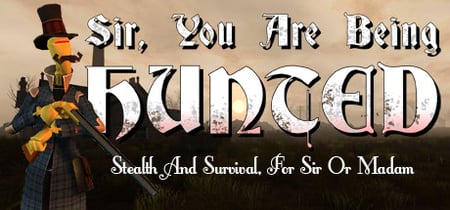 Sir, You Are Being Hunted banner