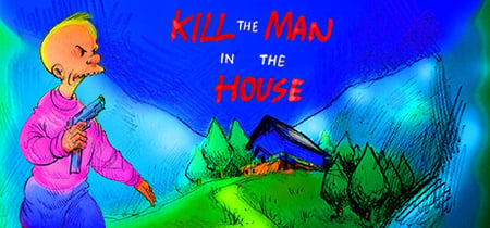 Kill the Man in the House banner