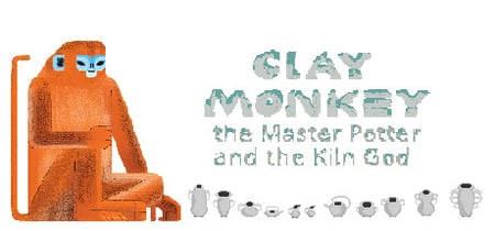 Clay Monkey: The Master Potter and The Kiln God banner