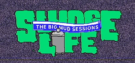 SLUDGE LIFE: The BIG MUD Sessions banner