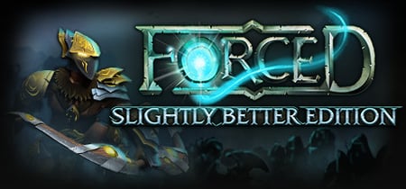 FORCED: Slightly Better Edition banner