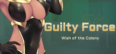 Guilty Force: Wish of the Colony banner
