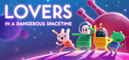 Lovers in a Dangerous Spacetime banner