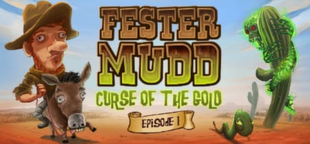 Fester Mudd: Curse of the Gold - Episode 1 banner