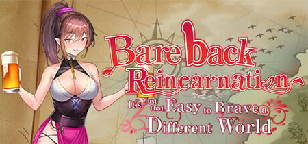 Bareback Reincarnation - It's Just That Easy to Brave a Different World banner