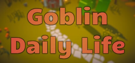 Goblin Daily Life banner