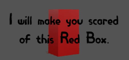I will make you scared of this Red Box. banner