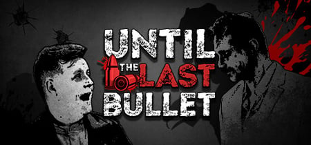 Until The Last Bullet banner
