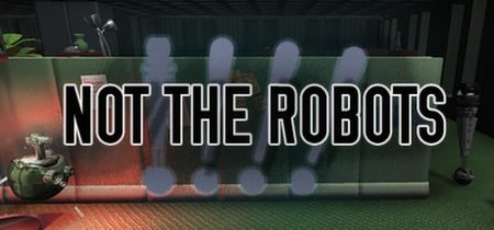Not The Robots banner