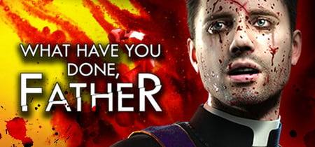 What have you done, Father? banner
