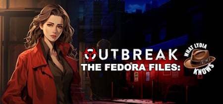 Outbreak The Fedora Files: What Lydia Knows banner