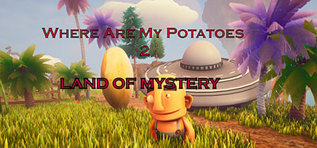 Where are my potatoes 2: Land Of Mystery banner