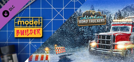 Model Builder: Alaskan Road Truckers DLC banner