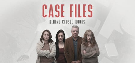 Case Files: Behind Closed Doors banner