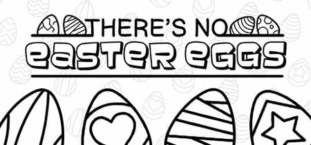 There's No Easter Eggs banner