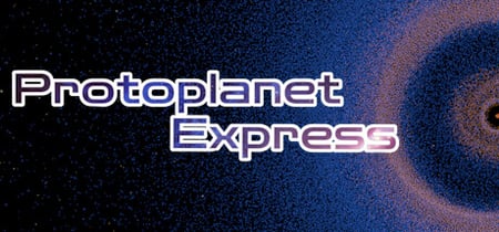 Protoplanet Express Playtest banner
