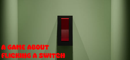 A Game About Flicking A Switch banner