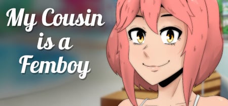 My COUSIN is a FEMBOY banner