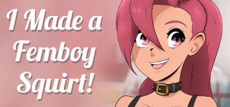I made a FEMBOY SQUIRT! banner