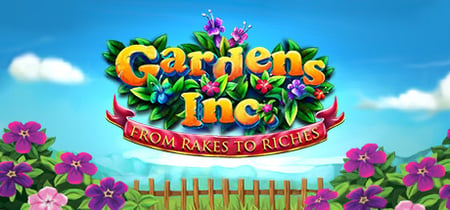 Gardens Inc. – From Rakes to Riches banner