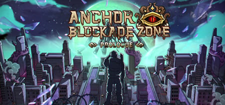 Anchors Blockade Zone:Prologue banner
