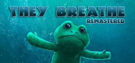 They Breathe banner