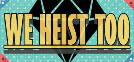 We Heist Too Playtest banner