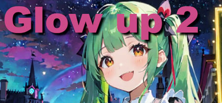 Glow up 2 banner