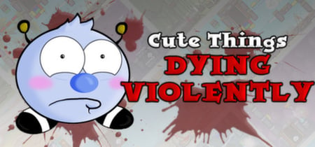 Cute Things Dying Violently banner