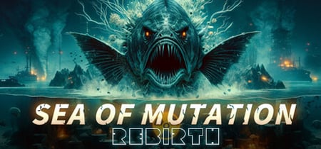 Sea of ​Mutation:Rebirth banner