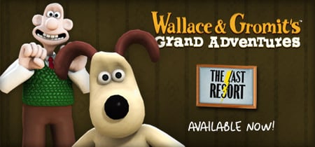 Wallace & Gromit’s Grand Adventures, Episode 2: The Last Resort banner