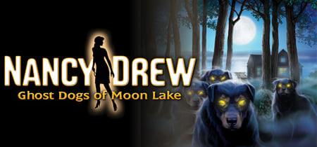 Nancy Drew®: Ghost Dogs of Moon Lake banner
