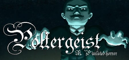 Poltergeist: A Pixelated Horror banner