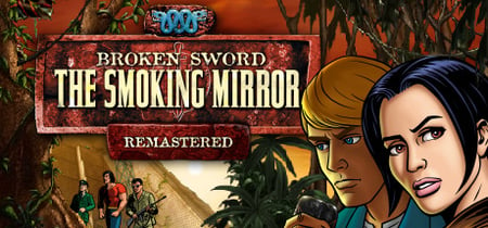 Broken Sword 2 - the Smoking Mirror: Remastered banner