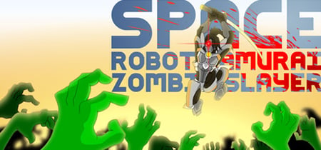 Space Robot Samurai Zombie Slayer banner