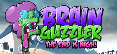 Brain Guzzler: The End Is Nigh banner