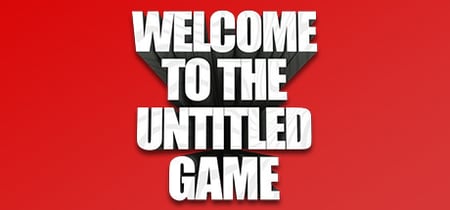 Welcome To The Untitled Game banner
