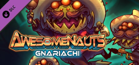 Awesomenauts - Gnariachi Skin banner